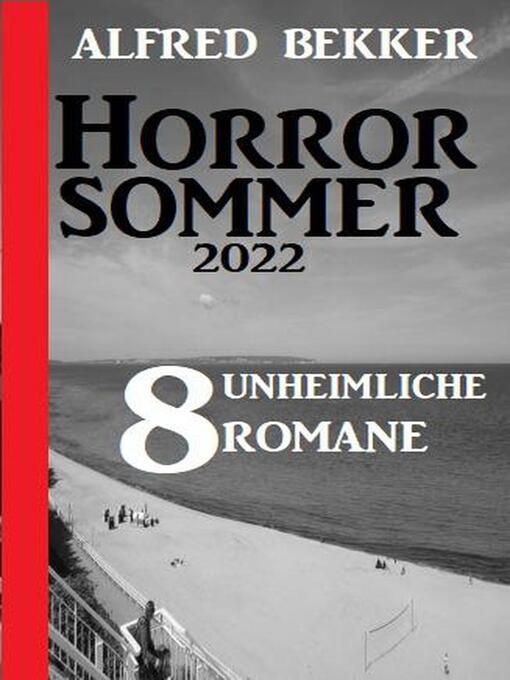 Title details for Horror Sommer 2022 by Alfred Bekker - Available
